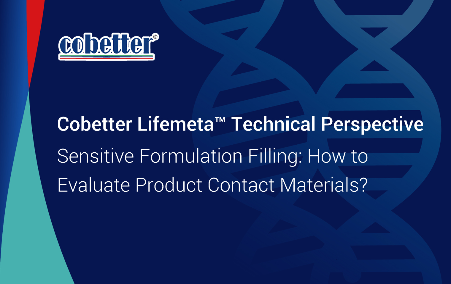 Cobetter Lifemeta™ Technical Perspective | Sensitive Formulation Filling: How to Evaluate Product Contact Materials?